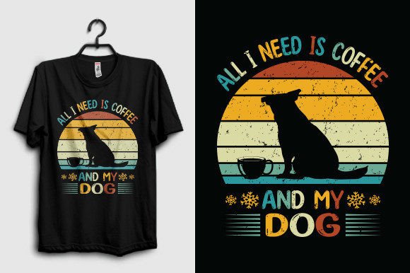 All I Need is Coffee and My Dog T Shirt