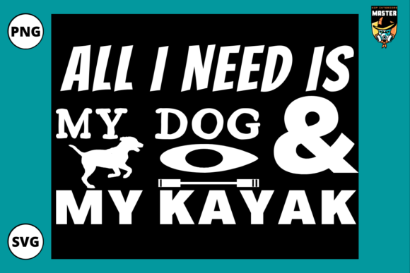 All I Need is My Dog and My Kayak