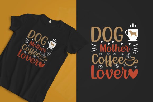 Dog Mother Coffee Lover Typographic T Sh