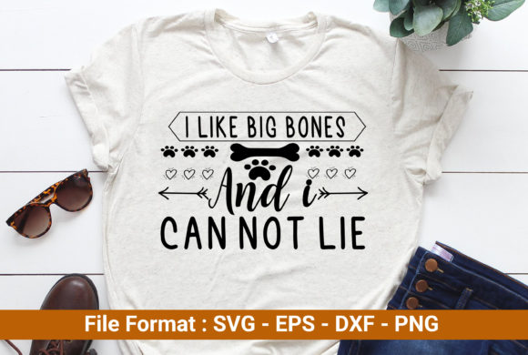 I Like Big Bones and I Can Not Lie