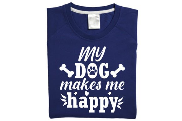 My Dog Makes Me Happy-Dog Quotes Vector